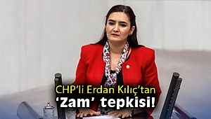 CHP'li Erdan Kılıç'tan 'zam' tepkisi!