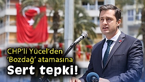 CHP'li Yücel'den 'Bozdağ' atamasına sert tepki!