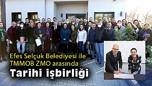 Efes Selçuk Belediyesi ile TMMOB ZMO arasında tarihi işbirliği