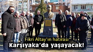 Fikri Altay’ın hatırası Karşıyaka’da yaşayacak!