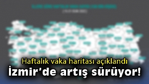 Haftalık vaka haritası açıklandı: İzmir’de artış sürüyor!