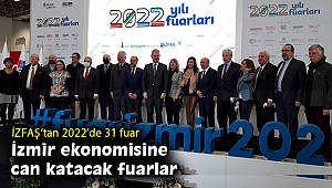 İZFAŞ, 31 fuarla 2022 yılında da İzmir'in ekonomisine can suyu verecek