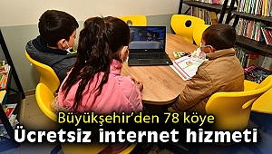 İzmir Büyükşehir Belediyesi 78 köye ücretsiz internet hizmeti veriyor