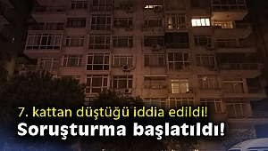 İzmir’de 7. kattan düştüğü ileri sürülen genç kadın öldü