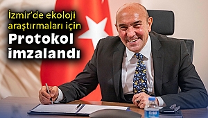 İzmir’de ekoloji araştırmaları için protokol imzalandı