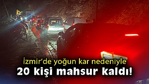 İzmir’de yoğun kar yağışı nedeniyle dağ yolunda mahsur kalan 20 kişi kurtarıldı