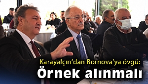 Karayalçın’dan Bornova’ya övgü: Örnek alınmalı