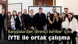 Karşıyaka'da ‘dirençli bir kent’ için örnek iş birliği