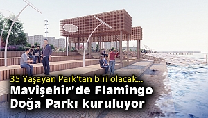 Mavişehir'de Flamingo Doğa Parkı kuruluyor