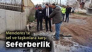 Menderes’te sel ve taşkınlara karşı seferberlik