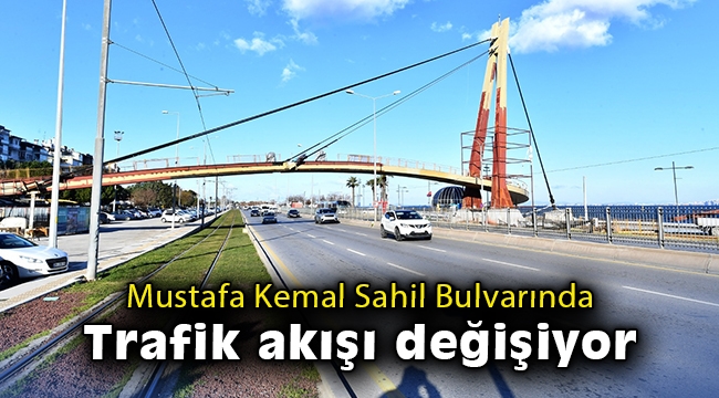 Mustafa Kemal Sahil Bulvarında trafik akışı değişiyor