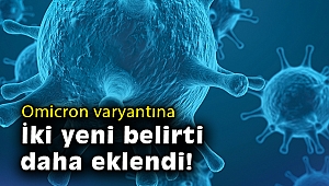 Omicron varyantına iki yeni belirti daha eklendi
