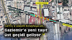 Sarnıç’a ulaşım kolaylaşacak… Gaziemir'e yeni taşıt üst geçidi geliyor