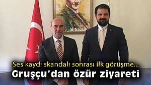 Ses kaydı skandalı sonrası ilk görüşme… Gruşçu'dan özür ziyareti