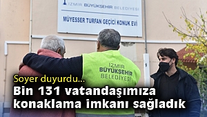 Soyer duyurdu: Bin 131 vatandaşımıza konaklama imkanı sağladık