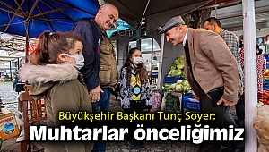 Soyer: Muhtar öncelikli strateji izliyoruz