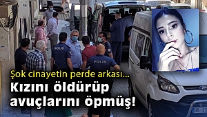 Uyuşturucu bağımlısı kızını öldürüp avuçlarını öpmüş