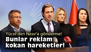 Yücel’den Nasır’a gönderme: Bunlar reklam kokan hareketler!