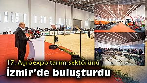 17. Agroexpo tarım sektörünü İzmir'de buluşturdu
