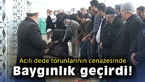 Acılı dede, torunlarının cenazesinde baygınlık geçirdi