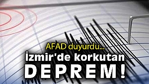AFAD duyurdu! İzmir'de korkutan deprem