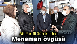 AK Partili Sürekli’den Menemen övgüsü
