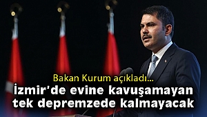 Bakan Kurum: İzmir’de evine kavuşmayan tek depremzede kalmayacak