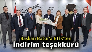 Başkan Batur’a ETİK’ten indirim teşekkürü