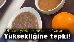 Başkan Demircan'dan hastane yemekleri ve kantin fiyatlarının yüksekliğine tepki