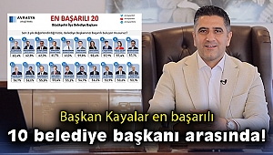 Başkan Kayalar en başarılı 10 belediye başkanı arasında!