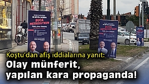 Başkan Koştu’dan afiş toplatma iddiasına yanıt: Olay münferit, yapılan kara propaganda!