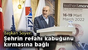Başkan Soyer: Şehrin refahı kabuğunu kırmasına bağlı