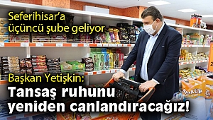 Başkan Yetişkin: Tansaş ruhunu yeniden canlandıracağız!