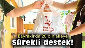 Bayraklı’da 20 bin aileye sürekli destek!