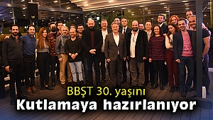 BBŞT 30. yaşını kutlamaya hazırlanıyor
