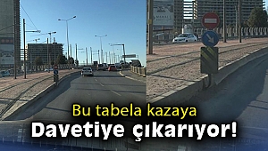 Bu tabela kazaya davetiye çıkarıyor!