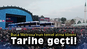 Buca Metrosu’nun temel atma töreni tarihe geçti