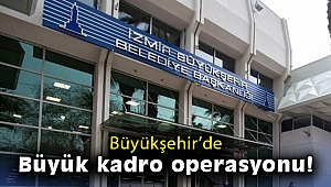 Büyükşehir’de büyük kadro operasyonu