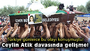 Ceylin Atik davasında yeni gelişme!