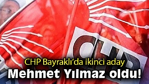CHP Bayraklı’da ikinci aday Mehmet Yılmaz oldu!