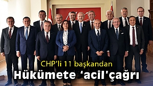 CHP'li 11 Büyükşehir Belediye Başkanı'ndan hükümete çağrı