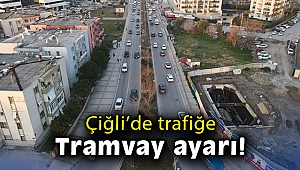 Çiğli Tramvay hattı çalışmaları nedeniyle trafik akışında değişiklik