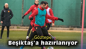 Göztepe, Beşiktaş’a hazırlanıyor