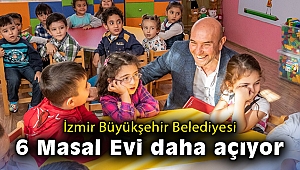İzmir Büyükşehir Belediyesi 6 Masal Evi daha açıyor