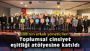 İzmir Büyükşehir Belediyesi’nin erkek yöneticileri toplumsal cinsiyet eşitliği atölyesine katıldı