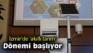 İzmir’de ‘akıllı tarım’ dönemi başlıyor