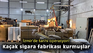 İzmir’de tarihi operasyon: Kaçak sigara fabrikası kurmuşlar
