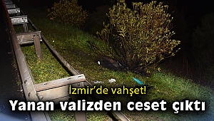 İzmir’de vahşet: Yanan valizin içerisinden ceset çıktı