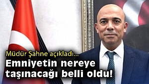 İzmir Emniyet Müdürü Mehmet Şahne açıkladı: Emniyetin nereye taşınacağı belli oldu