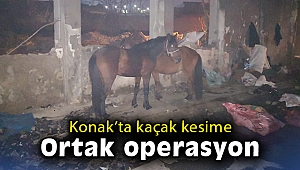 Konak’ta kaçak kesime ortak operasyon